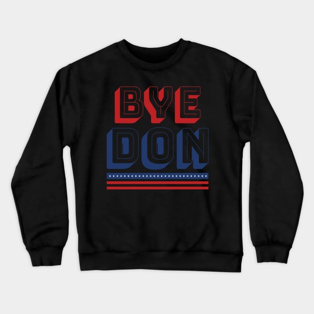 Bye Don Mask Gift- New President Of The USA- Bye Don President 2020 Crewneck Sweatshirt by WassilArt